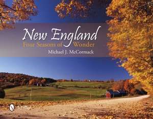 New England: Four Seasons of Wonder de Michael J. McCormack