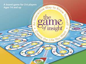 Game of Insight: An Interactive Way to Know Yourself & Create the Life You Want de Lynn Newman Zavaro