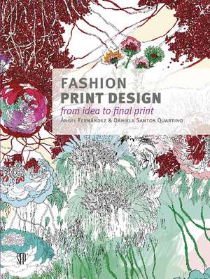 Fashion Print Design: From Idea to Final Print de ngel Fernndez