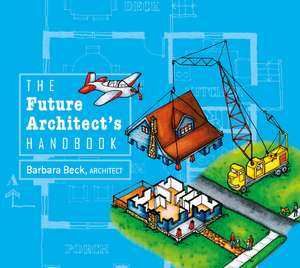 The Future Architect's Handbook de Barbara Beck