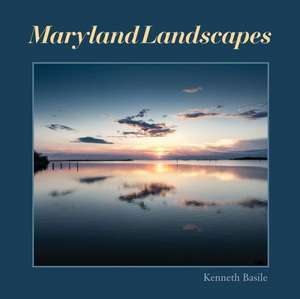 Maryland Landscapes de Kenneth Basile