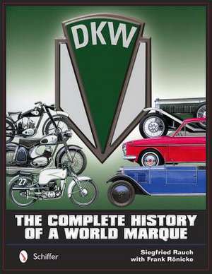 DKW: The Complete History of a World Marque de Siegfried Rauch