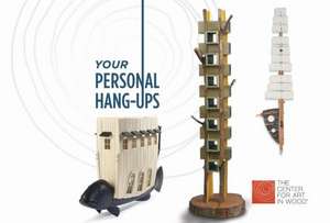 Your Personal Hang-ups de The Center for Art in Wood