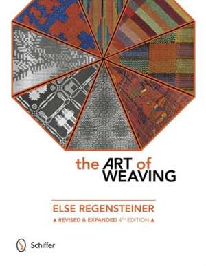 The Art of Weaving de Else Regensteiner