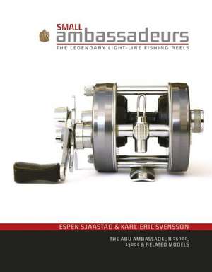 Small Ambassadeurs: The Legendary Light-Line Fishing Reels: The ABU Ambassadeur 2500C, 1500C & Related Models de Espen Sjaastad