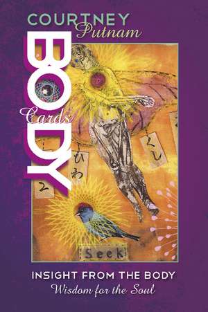 Body Cards: Insight from the Body, Wisdom for the Soul de Courtney Putnam