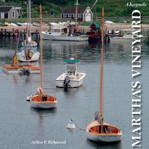 Martha's Vineyard: A Keepsake de Arthur P. Richmond