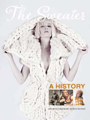 The Sweater: A History de Jane Merrill