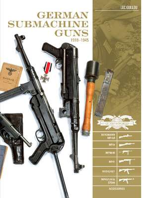 German Submachine Guns, 1918-1945: Bergmann MP18/I MP34/38/40/41 MKb42/43/1 MP43/1 MP44 StG44 Accessories de Luc Guillou