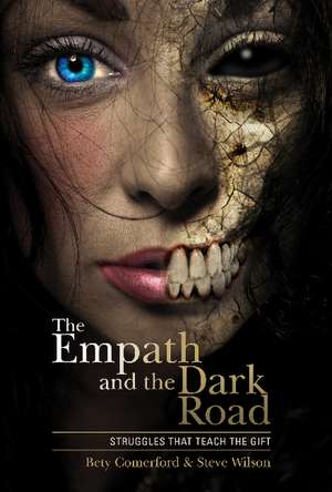 The Empath and the Dark Road: Struggles That Teach the Gift de Bety Comerford