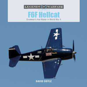 F6F Hellcat: Grumman's Ace Maker in World War II de David Doyle