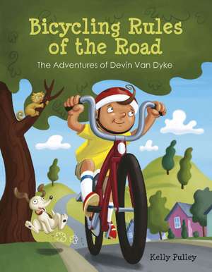 Bicycling Rules of the Road: The Adventures of Devin Van Dyke de Kelly Pulley