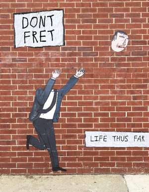 Dont Fret: Life Thus Far de Dont Fret