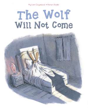 The Wolf Will Not Come de Myriam Ouyessad