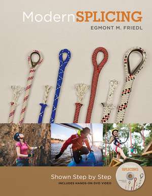 Modern Splicing: Shown Step by Step de Egmont M. Friedl