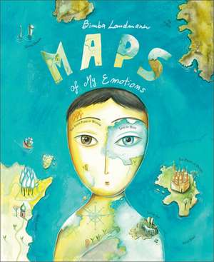 Maps of My Emotions de Bimba Landmann