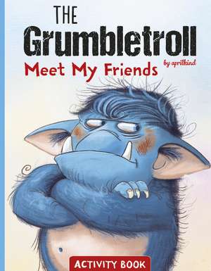 The Grumbletroll Meet My Friends Activity Book de aprilkind