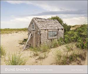 Dune Shacks of Provincetown de Jane Paradise