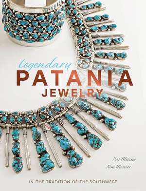 Legendary Patania Jewelry: In the Tradition of the Southwest de Pat Messier