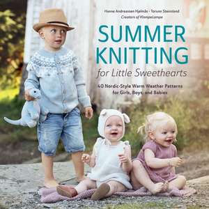 Summer Knitting for Little Sweethearts: 40 Nordic-Style Warm Weather Patterns for Girls, Boys, and Babies de Hanne Andreassen Hjelms