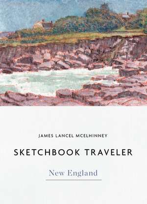 Sketchbook Traveler New England de James Lancel McElhinney