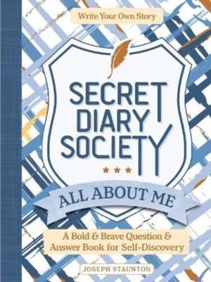 Secret Diary Society All About Me (Locked Edition): A Bold & Brave Question & Answer Book for Self-Discovery - Write Your Own Story de Better Day Books