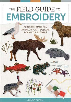 The Field Guide to Embroidery de Jessica Kemper