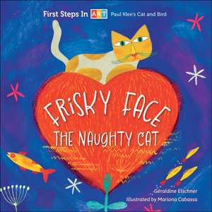 Frisky Face the Naughty Cat de Géraldine Elschner