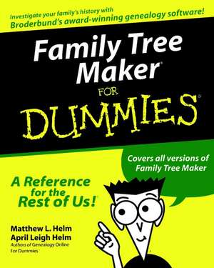 Family Tree Maker For Dummies de Matthew L. Helm