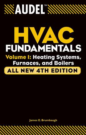 Audel HVAC Fundamentals – Heating Systems, Furnaces and Boilers V 1 4e de JE Brumbaugh