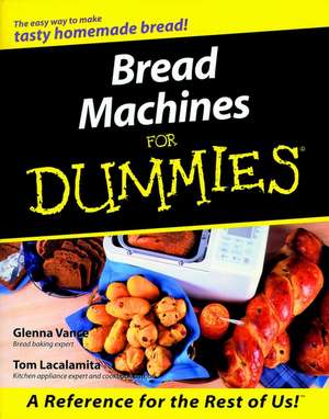 Bread Machines For Dummies de G Vance