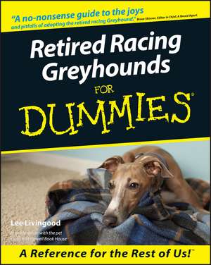 Retired Racing Greyhounds For Dummies de L Livingood