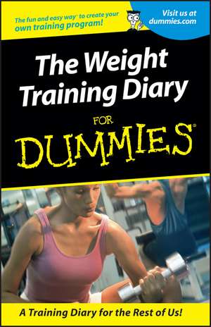 Weight Training Diary For Dummies de A St. John