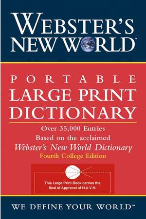 Webster's New World Portable Large Print Dictionary, Second Edition de The Editors of the Webster's New Wo