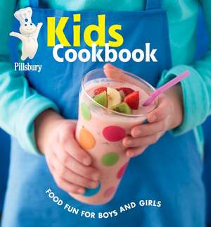 Pillsbury Kids Cookbook: Food Fun for Boys and Girls de Pillsbury Editors