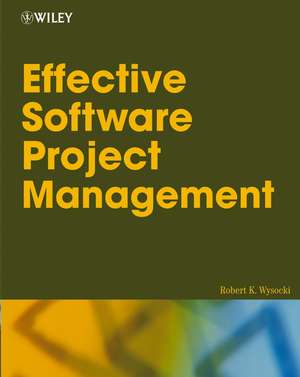 Effective Software Project Management de RK Wysocki