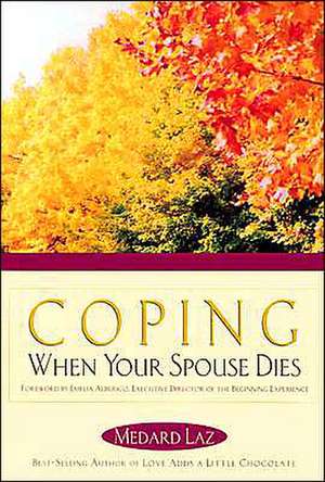 Coping When Your Spouse Dies de Medard Laz