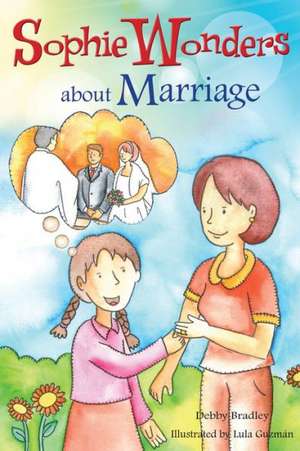 Sophie Wonders about Marriage de Debby Bradley