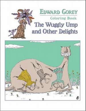 Edward Gorey Coloring Book: The Wuggly Ump and Other Delights de Edward Gorey