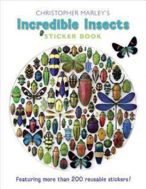 Christopher Marley's Incredible Insects Sticker Book: The Just Dessert and the Deadly Blotter de Christopher Marley