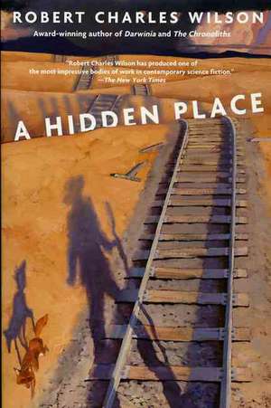 A Hidden Place de Robert Charles Wilson