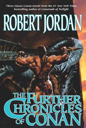 The Further Chronicles of Conan: Conan the Magnificent/Conan the Triumphant/Conan the Victorious de Robert Jordan