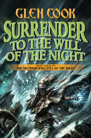 Surrender to the Will of the Night de Glen Cook