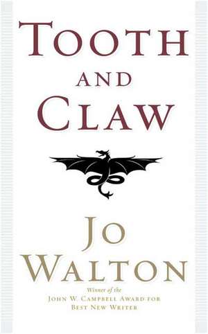 Tooth and Claw de Jo Walton