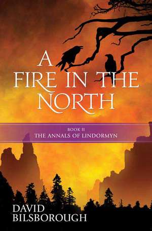 A Fire in the North de David Bilsborough