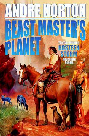 Beast Master's Planet: A Beast Master Omnibus de Andre Norton