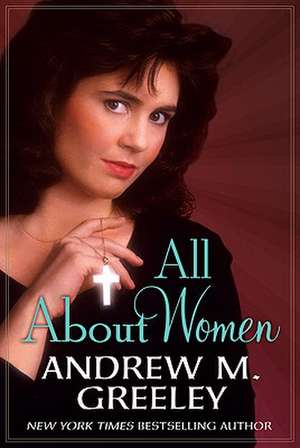 All about Women de Andrew M. Greeley