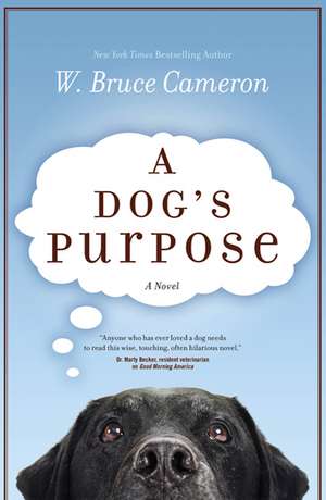 A Dog's Purpose de W. Bruce Cameron