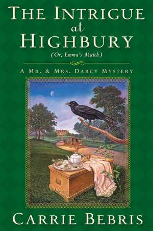 The Intrigue at Highbury de Carrie Bebris