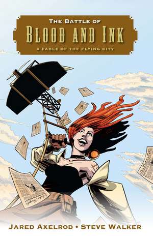 The Battle of Blood and Ink: A Fable of the Flying City de Jared Axelrod